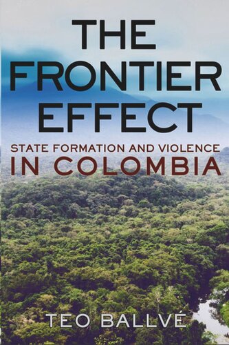 The Frontier Effect: State Formation and Violence in Colombia