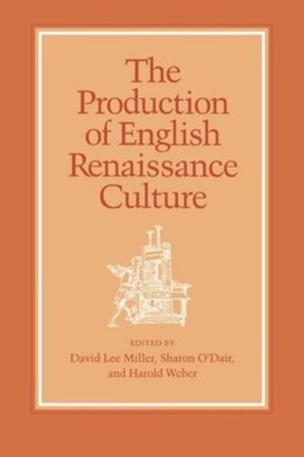 The Production of English Renaissance Culture