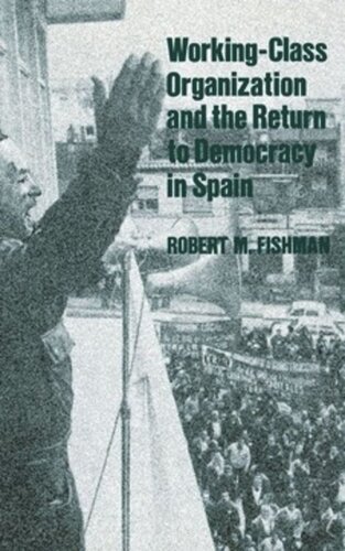 Working-Class Organization and the Return to Democracy in Spain