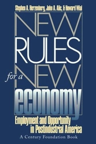 New Rules for a New Economy: Employment and Opportunity in Post-Industrial America