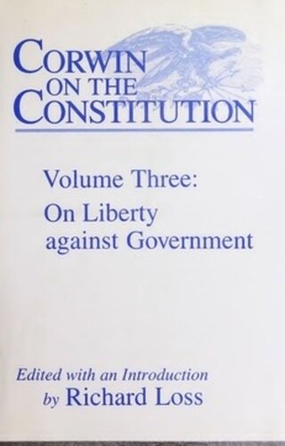 Corwin on the Constitution: On Liberty Against Government