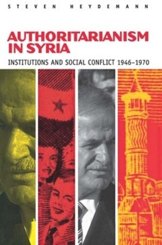 Authoritarianism in Syria: Institutions and Social Conflict, 1946–1970