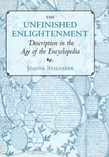 The Unfinished Enlightenment: Description in the Age of the Encyclopedia