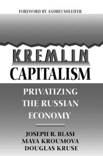 Kremlin Capitalism: Privatizing the Russian Economy