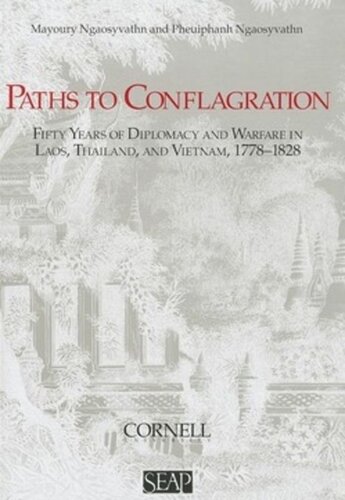 Paths to Conflagration: Fifty Years of Diplomacy and Warfare in Laos, Thailand, and Vietnam