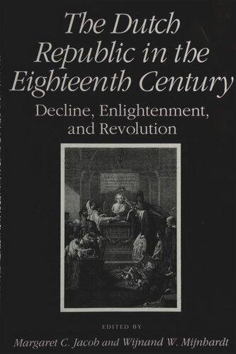 The Dutch Republic in the Eighteenth-Century: Decline, Enlightenment, and Revolution