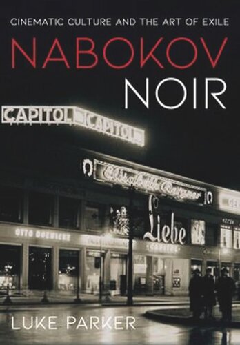 Nabokov Noir: Cinematic Culture and the Art of Exile