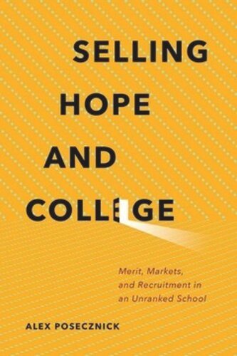 Selling Hope and College: Merit, Markets, and Recruitment in an Unranked School