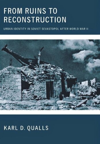 From Ruins to Reconstruction: Urban Identity in Soviet Sevastopol after World War II