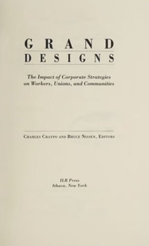 Grand Designs: The Impact of Corporate Strategies on Workers, Unions, and Communities