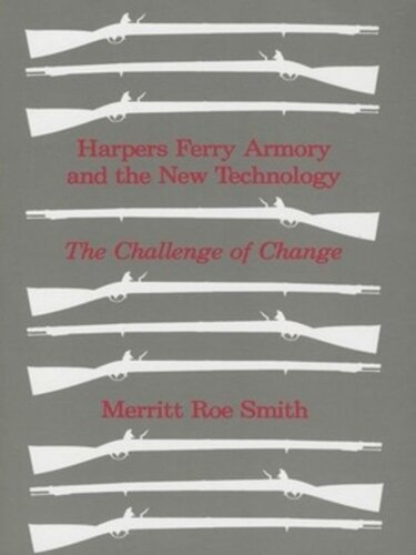 Harpers Ferry Armory and the New Technology: The Challenge of Change