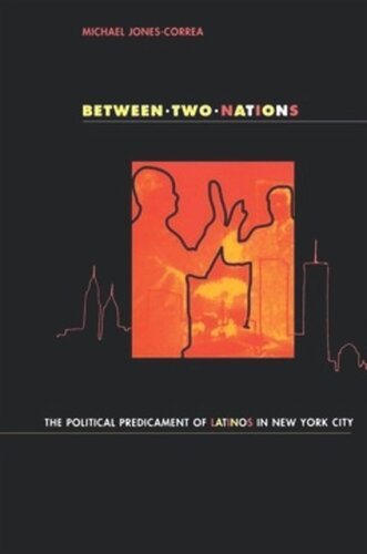 Between Two Nations: The Political Predicament of Latinos in New York City