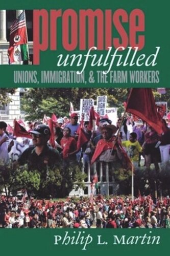 Promise Unfulfilled: Unions, Immigration, and the Farm Workers