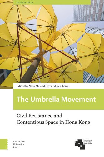 The Umbrella Movement: Civil Resistance and Contentious Space in Hong Kong, Revised Edition