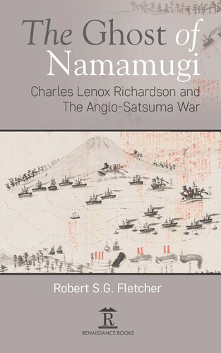 The Ghost of Namamugi: Charles Lenox Richardson and the Anglo-Satsuma War