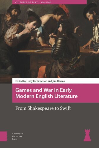 Games and War in Early Modern English Literature: From Shakespeare to Swift