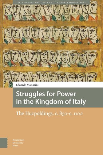 Struggles for Power in the Kingdom of Italy: The Hucpoldings, c. 850-c.1100