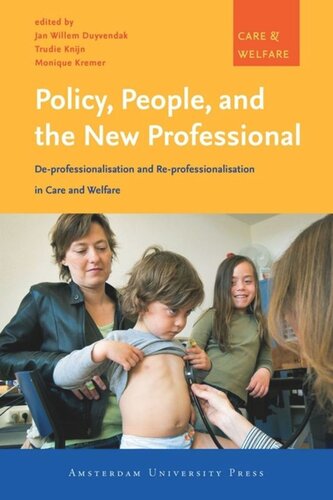 Policy, People, and the New Professional: De-professionalisation and Re-professionalisation in Care and Welfare