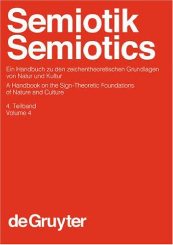 Semiotick/Semiotics: ein Handbuch zu den Zeichentheoretischen Grundlagen von Natur und Kultur/A Handbook on the Sign-Theoretic Foundations of Nature and ... Sprach- Und Kommunikationswissenschaft / H)