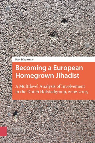 Becoming a European Homegrown Jihadist: A Multilevel Analysis of Involvement in the Dutch Hofstadgroup, 2002-2005