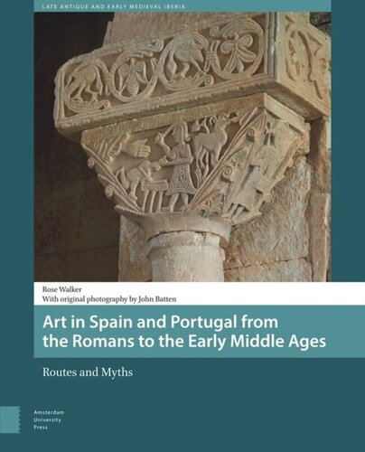 Art in Spain and Portugal from the Romans to the Early Middle Ages: Routes and Myths