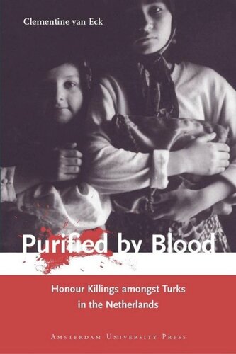 Purified by Blood: Honour Killings Amongst Turks in the Netherlands