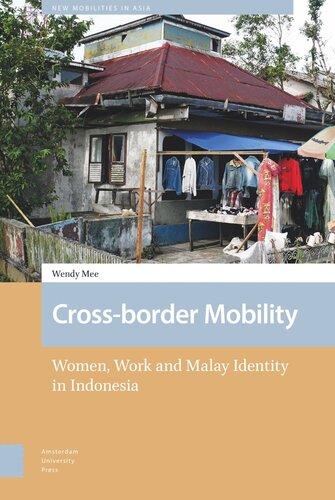 Cross-border Mobility: Women, Work and Malay Identity in Indonesia