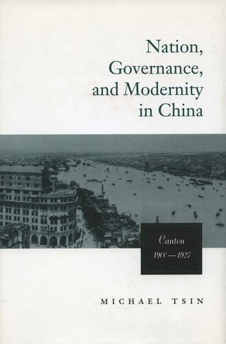 Nation, Governance, and Modernity in China: Canton, 1900-1927