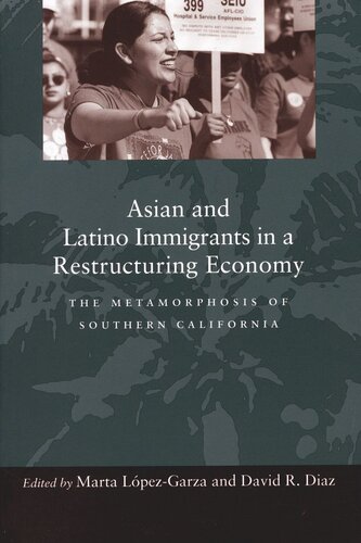 Asian and Latino Immigrants in a Restructuring Economy: The Metamorphosis of Southern California