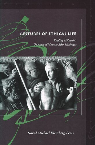 Gestures of Ethical Life: Reading Hölderlin's Question of Measure After Heidegger