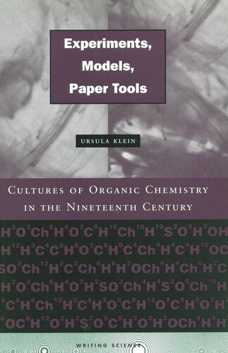 Experiments, Models, Paper Tools: Cultures of Organic Chemistry in the Nineteenth Century