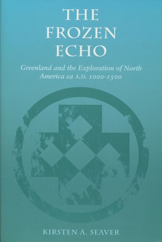 The Frozen Echo: Greenland and the Exploration of North American, ca. A.D. 1000-1500