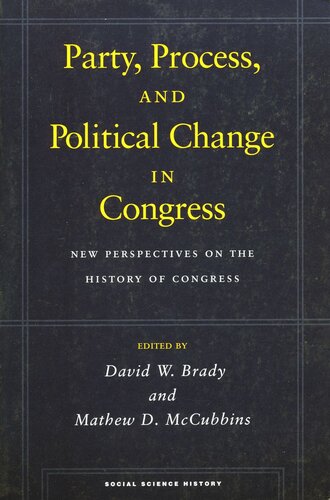 Party, Process, and Political Change in Congress, Volume 1: New Perspectives on the History of Congress