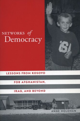 Networks of Democracy: Lessons from Kosovo for Afghanistan, Iraq, and Beyond