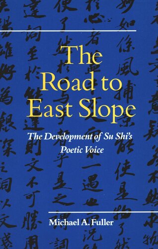 The Road to East Slope: The Development of Su Shi’s Poetic Voice