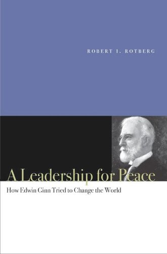 A Leadership for Peace: How Edwin Ginn Tried to Change the World