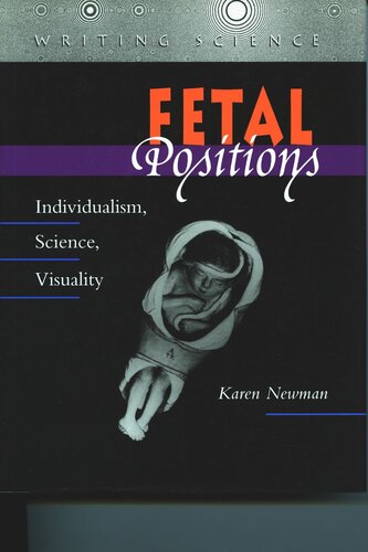 Fetal Positions: Individualism, Science, Visuality