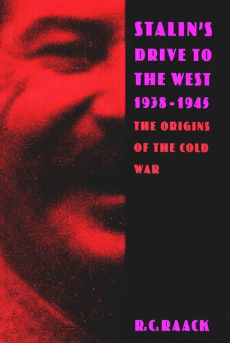 Stalin’s Drive to the West, 1938-1945: The Origins of the Cold War