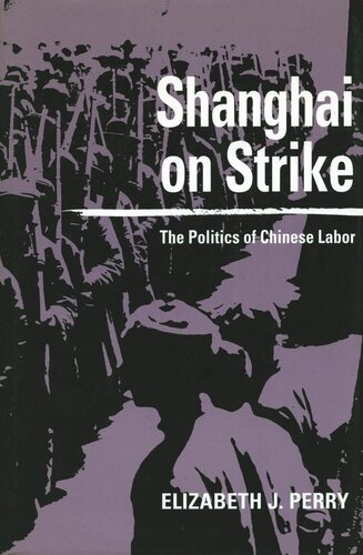 Shanghai on Strike: The Politics of Chinese Labor