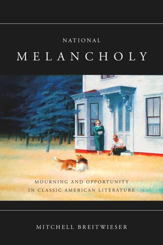 National Melancholy: Mourning and Opportunity in Classic American Literature