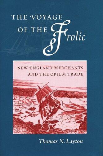 The Voyage of the ‘Frolic’: New England Merchants and the Opium Trade