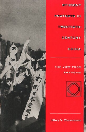 Student Protests in Twentieth-Century China: The View from Shanghai