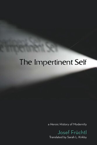 The Impertinent Self: A Heroic History of Modernity