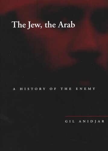 The Jew, the Arab: A History of the Enemy