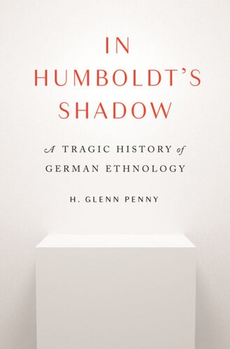 In Humboldt's Shadow: A Tragic History of German Ethnology