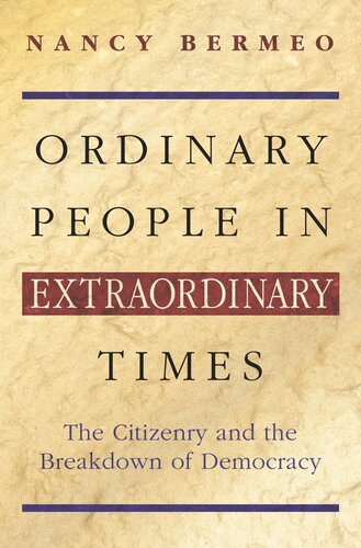 Ordinary People in Extraordinary Times: The Citizenry and the Breakdown of Democracy