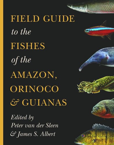 Field Guide to the Fishes of the Amazon, Orinoco, and Guianas