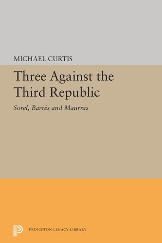 Three Against the Third Republic: Sorel, Barres and Maurras