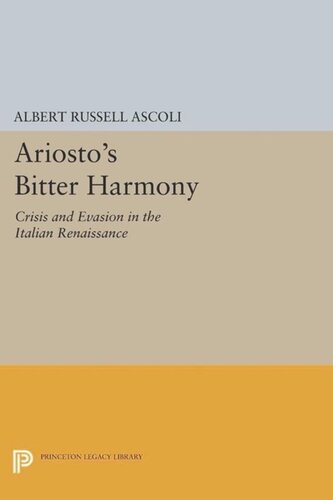 Ariosto's Bitter Harmony: Crisis and Evasion in the Italian Renaissance