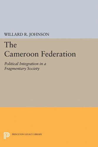 The Cameroon Federation: Political Integration in a Fragmentary Society